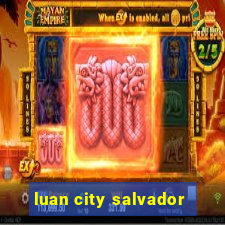 luan city salvador