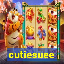 cutiesuee