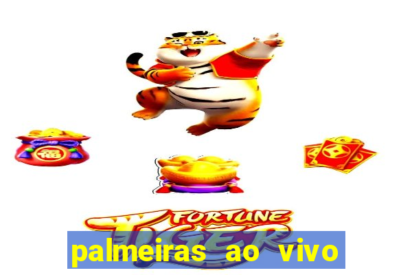 palmeiras ao vivo futebol play hd