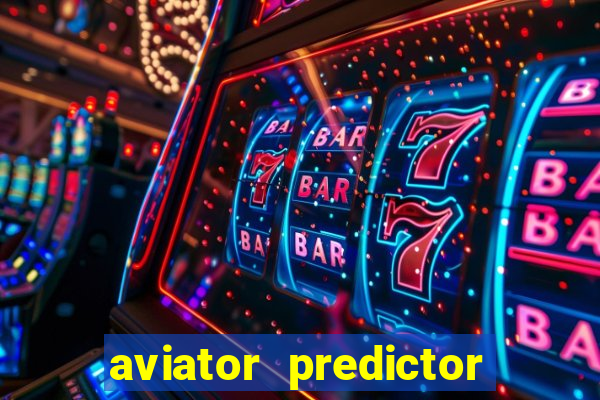 aviator predictor v4.0 apk download