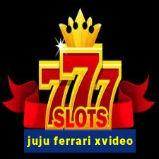 juju ferrari xvideo