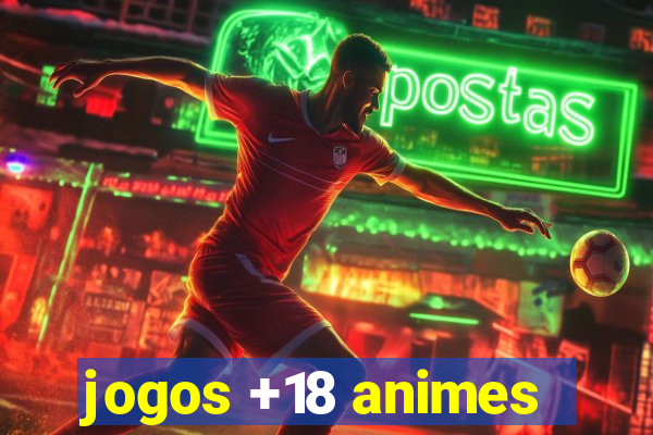 jogos +18 animes