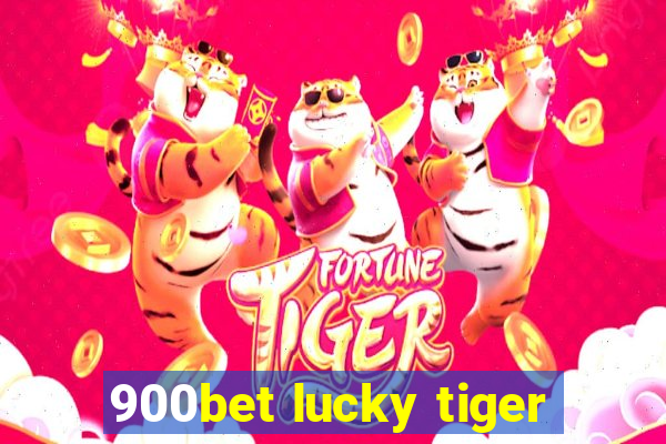 900bet lucky tiger