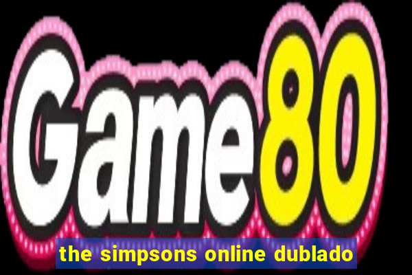 the simpsons online dublado