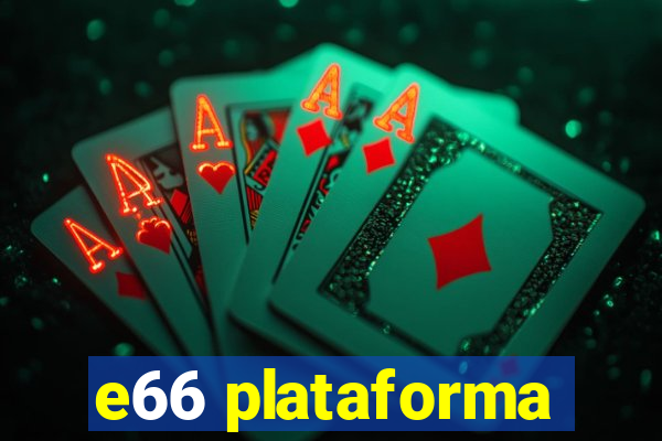 e66 plataforma