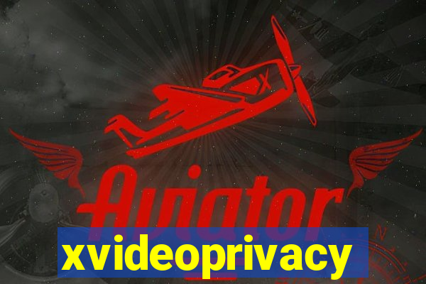 xvideoprivacy