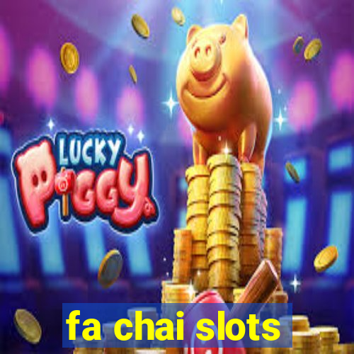 fa chai slots