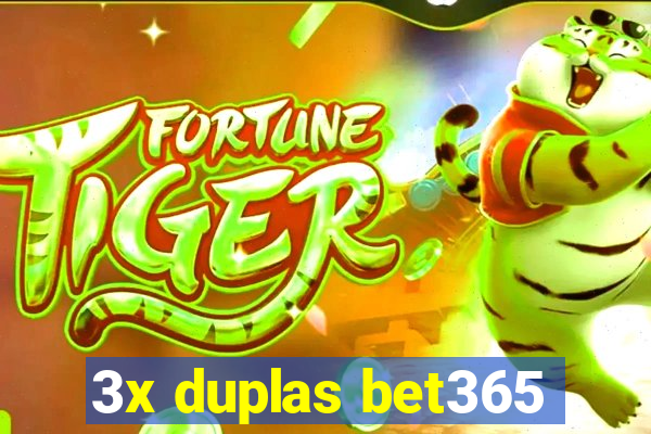3x duplas bet365