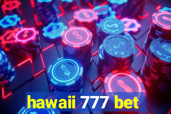 hawaii 777 bet
