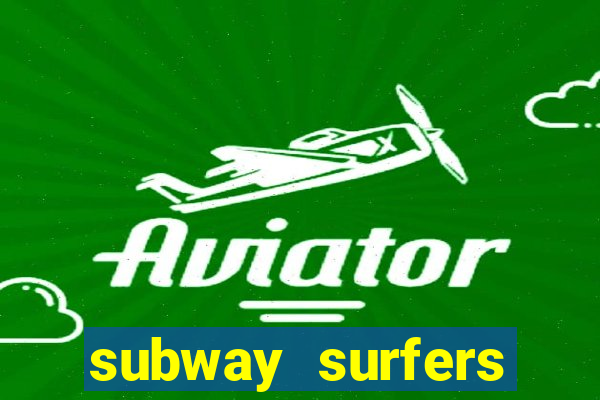 subway surfers depósito mínimo 1 real