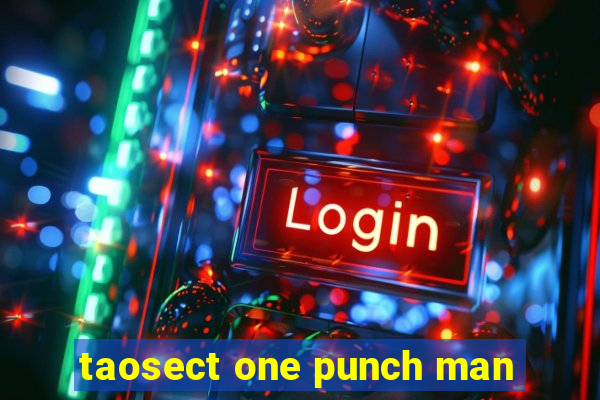 taosect one punch man