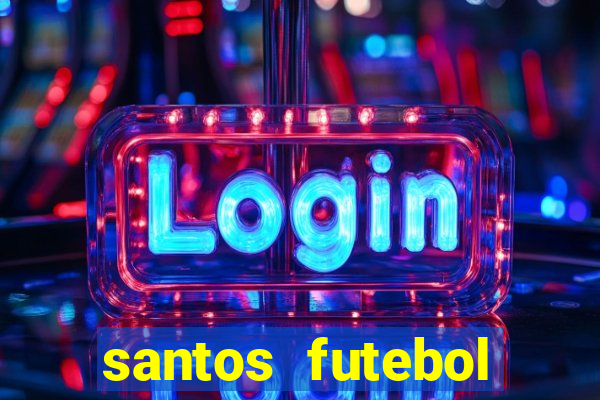 santos futebol clube peneiras