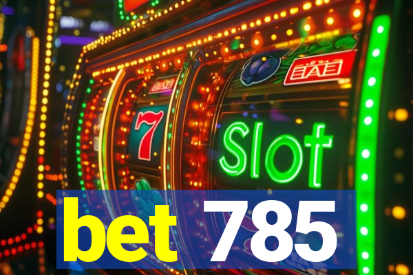 bet 785