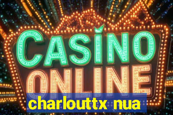 charlouttx nua