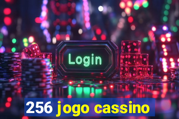 256 jogo cassino