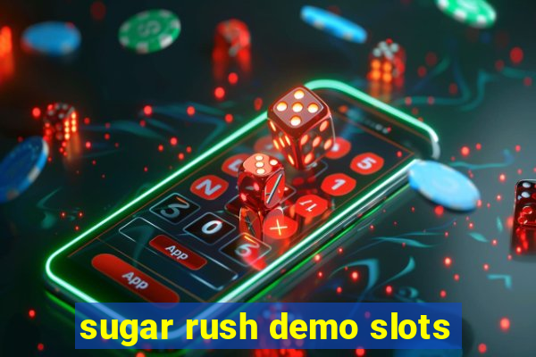 sugar rush demo slots