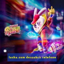 lucha.com descobrir telefone