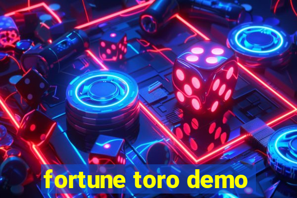 fortune toro demo