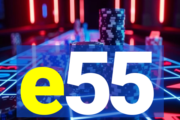 e55