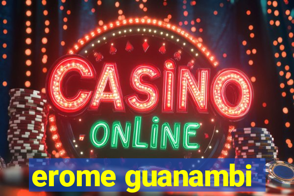 erome guanambi