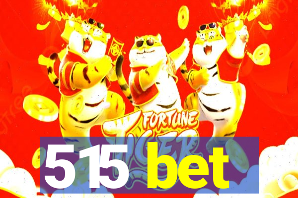515 bet