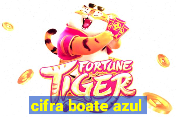 cifra boate azul