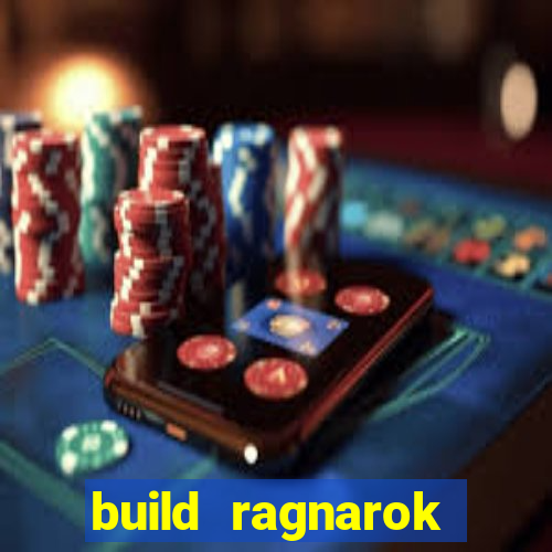 build ragnarok history reborn rag