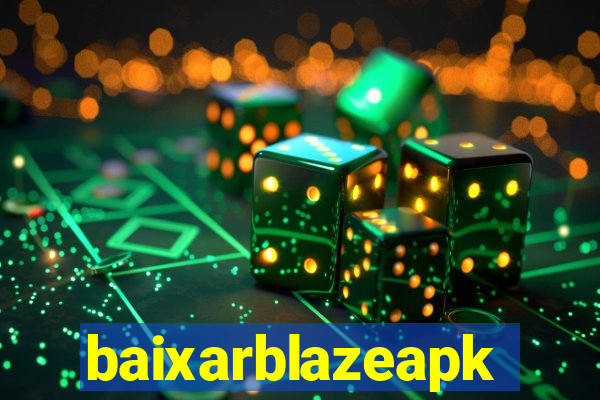 baixarblazeapk