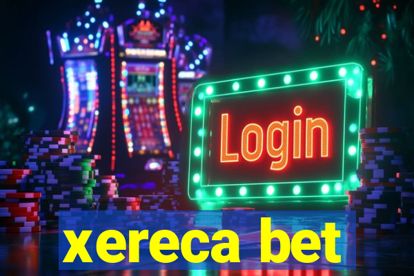 xereca bet