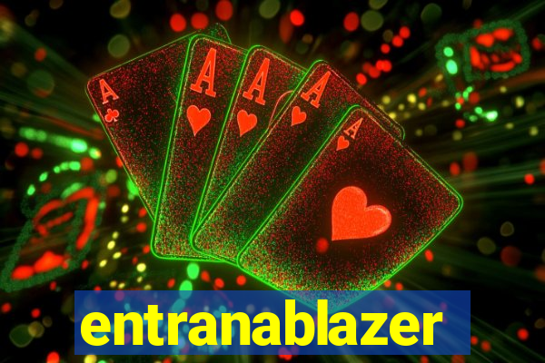 entranablazer