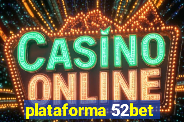 plataforma 52bet