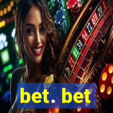 bet. bet