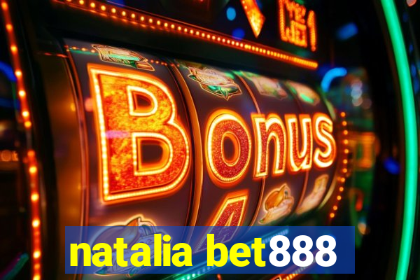 natalia bet888