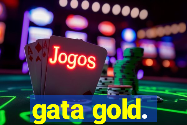 gata gold.