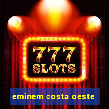 eminem costa oeste