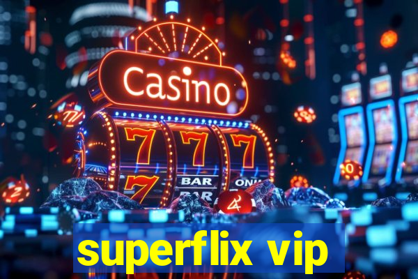 superflix vip