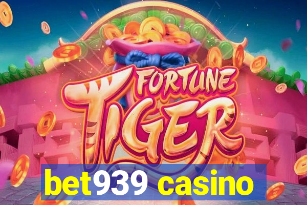 bet939 casino