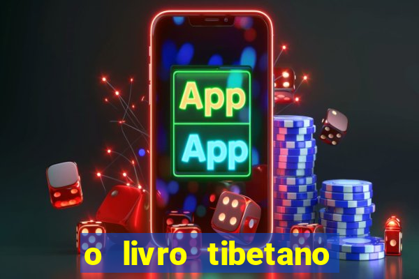 o livro tibetano dos mortos pdf completo
