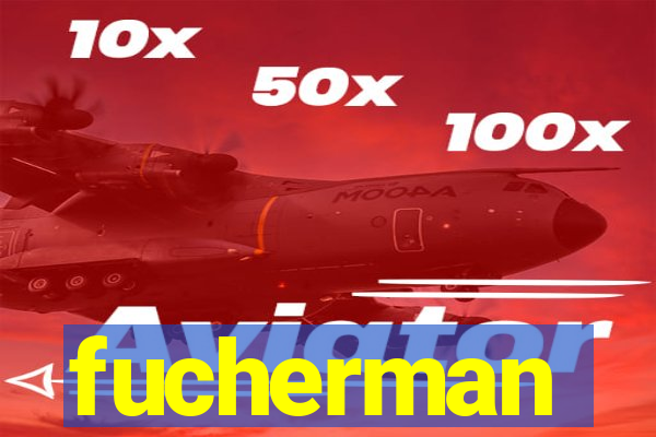 fucherman