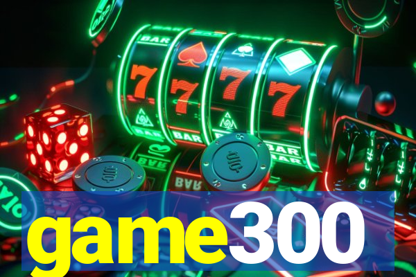 game300