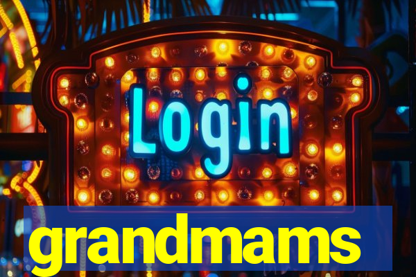 grandmams