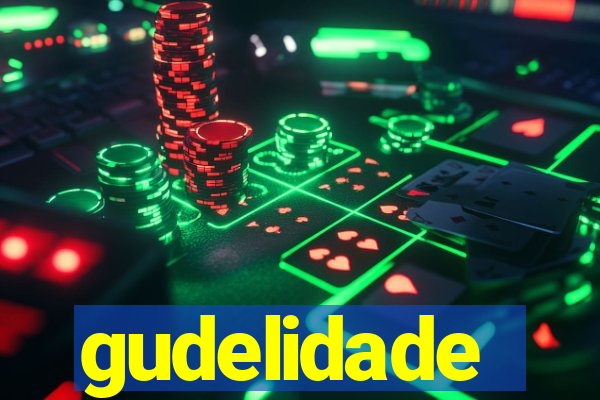gudelidade