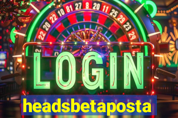 headsbetaposta