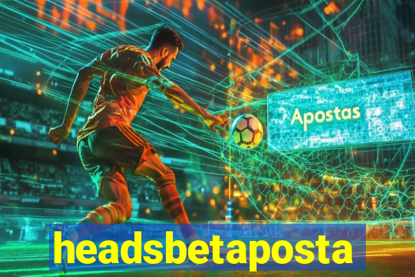 headsbetaposta