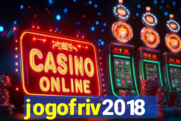 jogofriv2018