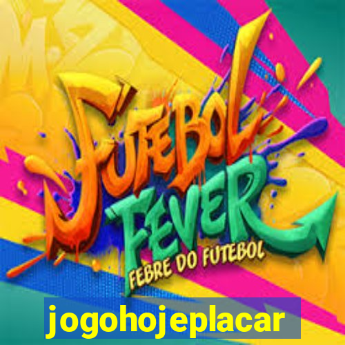 jogohojeplacar