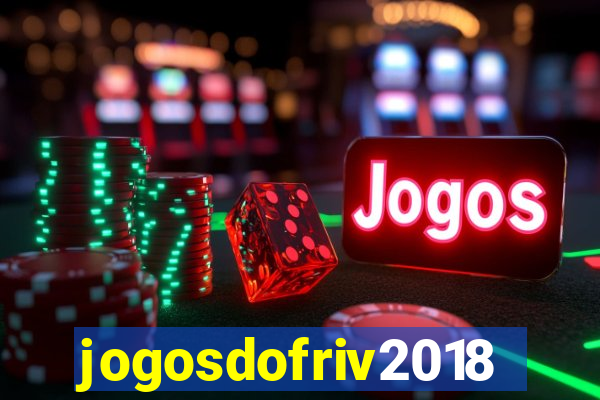 jogosdofriv2018