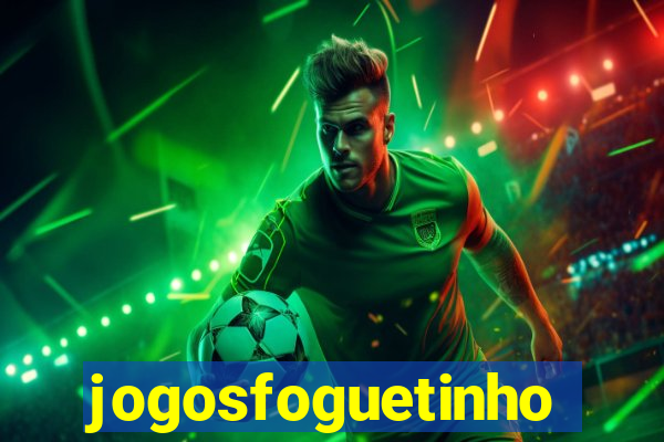 jogosfoguetinho