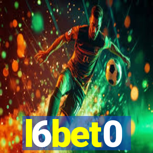 l6bet0