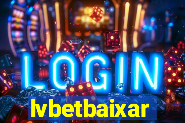 lvbetbaixar